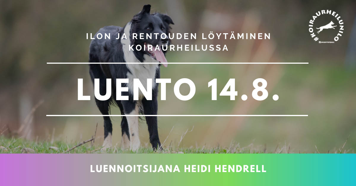 Ilon ja rentouden löytäminen koiraurheilussa, nettiluento, SporttiRakki